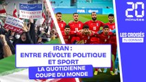 Coupe du monde : Iran entre révolte politique et sport