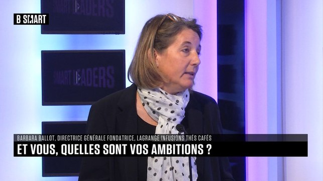 SMART LEADERS - L'interview de Barbara Ballot (Lagrange Infusions Thés Cafés) par Florence Duprat