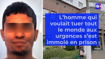 L'homme qui voulait "tuer tout le monde" dans un hôpital s’est immolé en prison