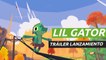 Lil Gator - Tráiler de lanzamiento