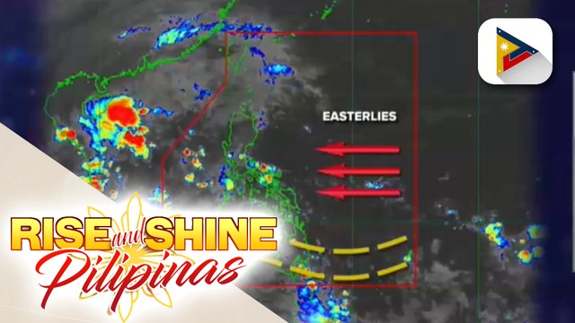 Easterlies, nakaaapekto sa iba't ibang bahagi ng bansa; ITCZ, patuloy na nakaaapekto sa katimugang bansa