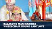 Balasore man marries wheelchair bound ladylove