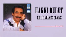 Hakkı Bulut-Kul Hatasız Olmaz [© Şah Plak] #hakkibulut