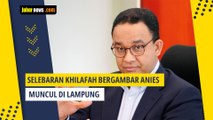 Selebaran Khilafah Bergambar Anies Muncul Di Lampung