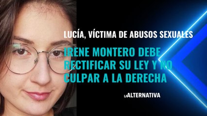 Lucía, víctima de abusos sexuales en su infancia: "Irene Montero debe rectificar su ley y dejar de echar la culpa a la derecha"