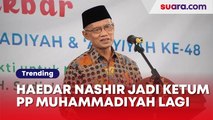 Kembali Terpilih Jadi Ketum PP Muhammadiyah, Haedar Nashir Bicara Misi Islam Berkemajuan