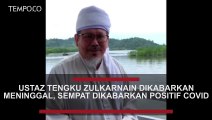 Ustaz Tengku Zulkarnain Dikabarkan Meninggal, Sempat Dikabarkan Positif Covid