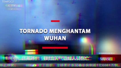 Tornado Menghantam Wuhan