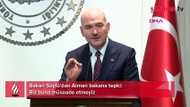 Bakan Soylu'dan Alman Bakan'a tepki: Biz buna müsaade etmeyiz