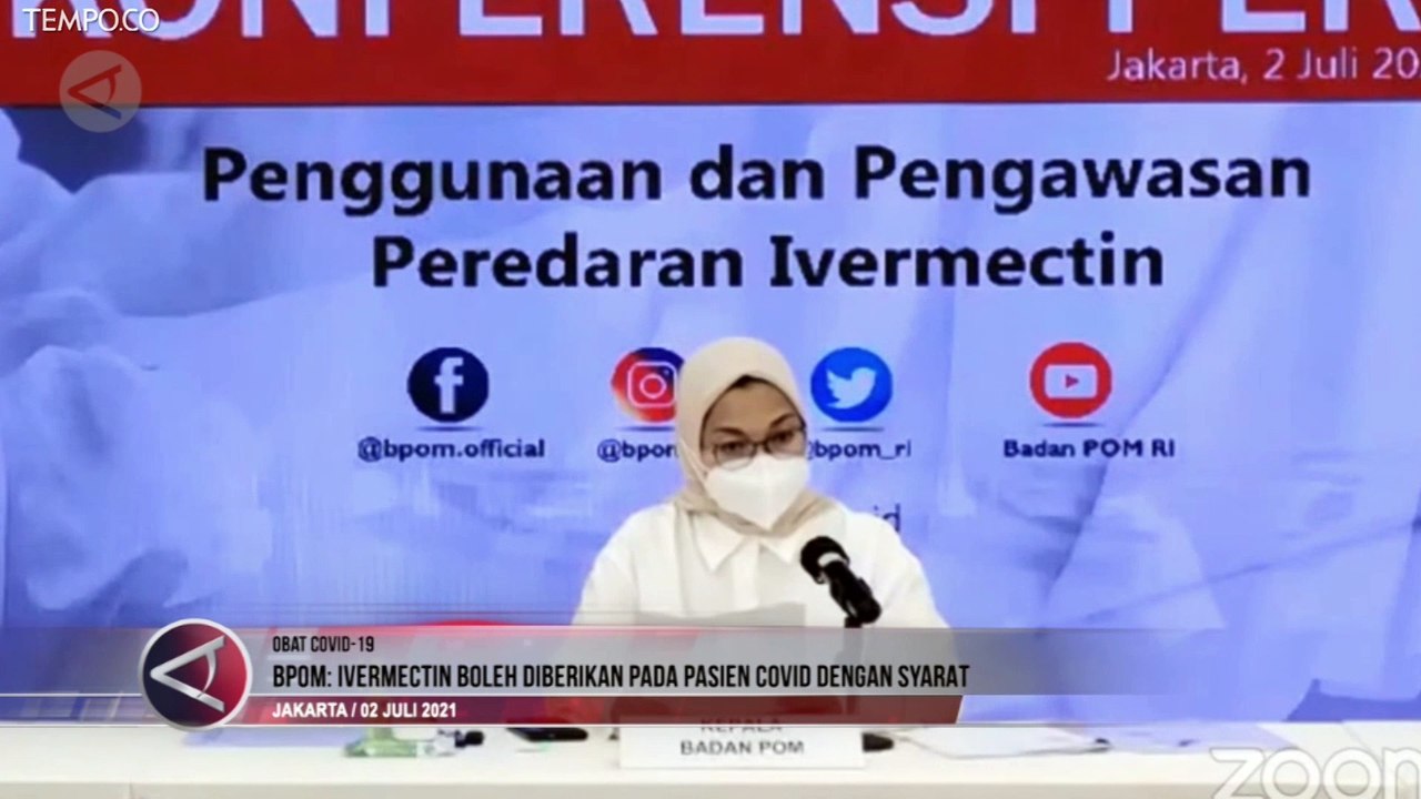 BPOM Sebut Ivermectin akan Diuji Klinis, Boleh Untuk Pasien COVID-19