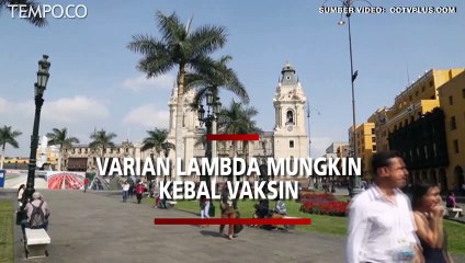 Ilmuwan Khawatir Varian Lambda Peru Mungkin Kebal Vaksin