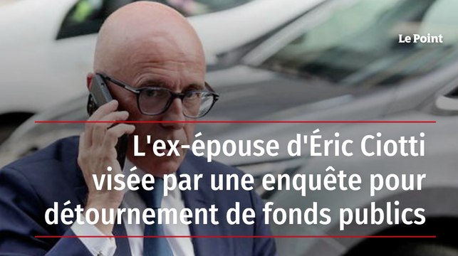 L'ex-épouse d'Éric Ciotti visée par une enquête pour détournement de fonds publics