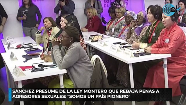 Sánchez presume de la Ley Montero que rebaja penas a agresores sexuales Somos un país pionero