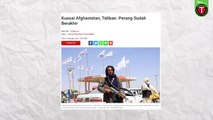 Benarkah Taliban Bantai Rakyat Afghanistan Pasca Menduduki Ibu Kota Kabul?