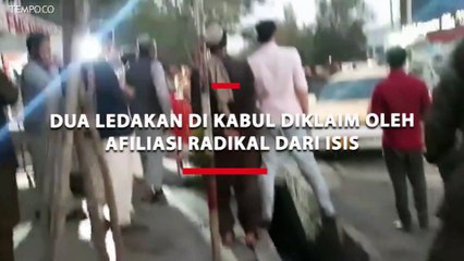 Dua ledakan di Kabul Diklaim Oleh Afiliasi Radikal dari ISIS