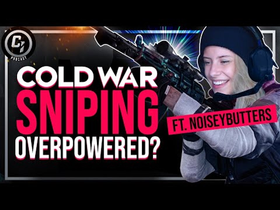 Sniping is OVERPOWERED in Black Ops Cold War? Ft.@NoisyButters | CI Podcast #7