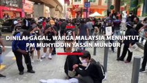 Unjuk Rasa Warga Malaysia Menuntut PM Muhyiddin Yassin Mundur