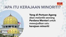 [INFOGRAFIK] Apa itu kerajaan minoriti?