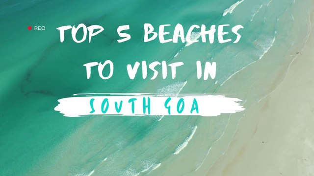 Top 5 Beaches To Visit In South GOA II Zografiki II