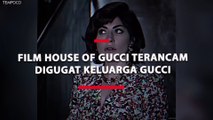 Film House of Gucci Terancam Digugat Keluarga Gucci