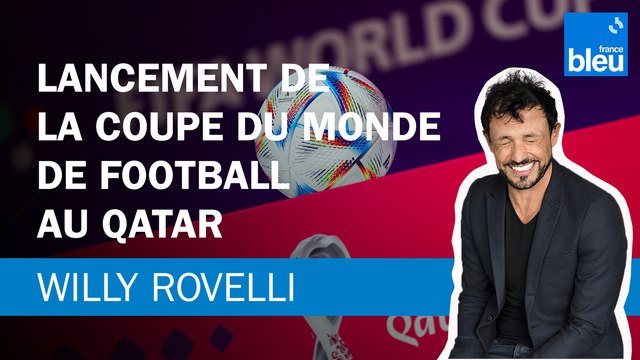 Lancement de la Coupe du monde de football au Qatar - Le billet de Willy Rovelli