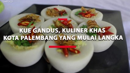 Kue Gandus, Kuliner Khas Kota Palembang yang Tergerus Waktu