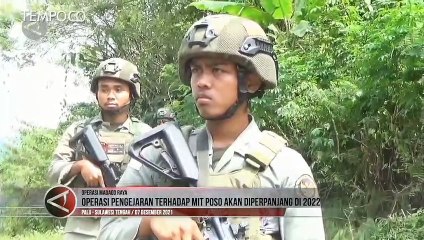 Operasi Pengejaran MIT Poso akan Diperpanjang di 2022