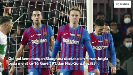 Barcelona vs Elche Blaugrana Unggul 3-2 di Markas Camp Nou