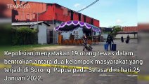 19 Orang Tewas dalam Bentrokan di Sorong
