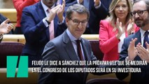 Feijóo le dice a Sánchez que la próxima vez que se medirán en el Congreso de los Diputados será en su Investidura