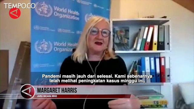 WHO Sebut Pandemi Covid-19 Masih Jauh dari Usai