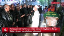 Kazada hayatını kaybeden Tolga Güleryüz son yolculuğuna uğurlandı