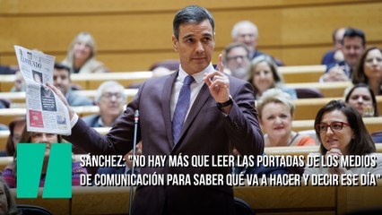 Sánchez: "No hay más que leer las portadas de los medios de comunicación conservadores para saber qué va a hacer y decir ese día"
