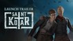 Saint Kotar - Trailer de lancement sur console