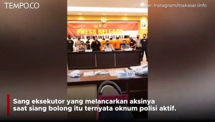Sewa Polisi Aktif Sebagai Eksekutor Penembakan Anggota Dishub Makassar