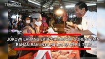 Jokowi Larang Ekspor Minyak Goreng dan Bahan Bakunya Mulai 28 April 2022