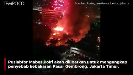 Download Video: Ungkap Penyebab Kebakaran Pasar Gembrong, Puslabfor Mabes Polri Dilibatkan