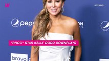 Kelly Dodd Downplays Pandemic: 'No One is Dying’ in Orange County