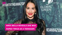 Nikki Bella Reveals She Was Raped Twice as a Teen