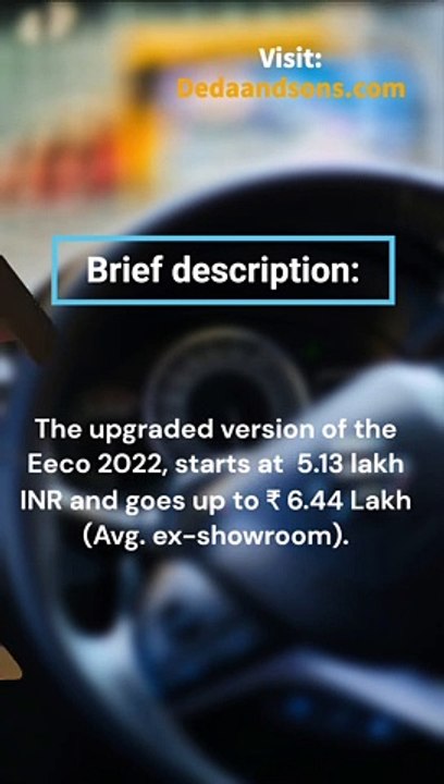 maruti suzuki Eeco 2022 version | Eeco 2022 has a.c. and non a.c version | starts at ₹ 5.13 lakhs and goes up to ₹ 6.44 lakhs.