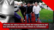 ¡Fiscalía revela video de trabajadores del bar alterando la escena de crimen contra Aristóteles!