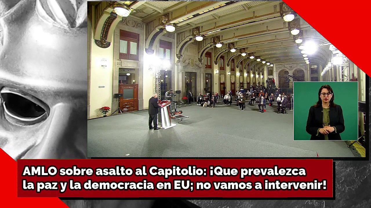 AMLO sobre asalto al Capitolio: ¡Que prevalezca la paz y la democracia en EU; no vamos a intervenir!