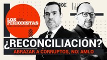 #EnVivo | #LosPeriodistas | Abrazar a corruptos, no: AMLO | Encuestas de Presidenciables