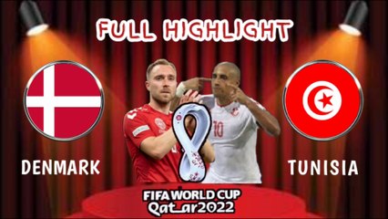 DENMARK vs TUNISIA ~ World Cup Qatar 2022 Full Highlight