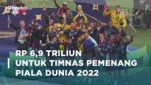 FIFA Siapkan Rp 6,9 Triliun Untuk Hadiah Piala Dunia 2022