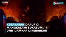 Kebakaran Dapur di Mangkalaya Sukabumi, 1 Unit Damkar Dikerahkan