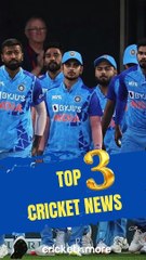 Top 3 Cricket News