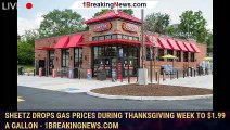 Sheetz drops gas prices during Thanksgiving week to $1.99 a gallon - 1breakingnews.com