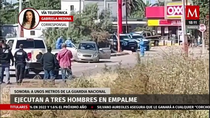 Tres hombres son asesinados a metros de un cuartel de la Guardia Nacional en Sonora