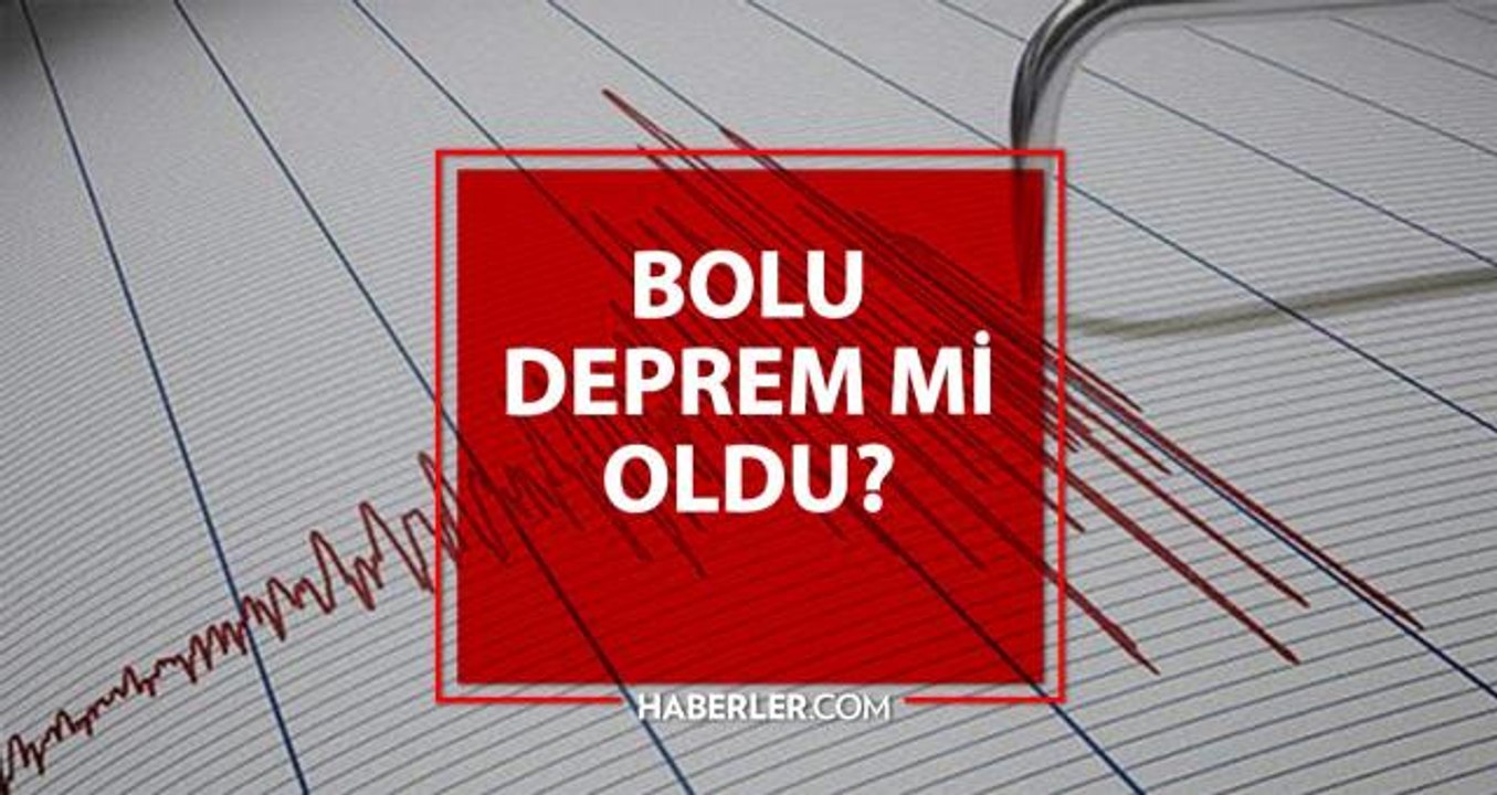 Bolu deprem mi oldu? AFAD - Kandilli Bolu deprem şiddeti kaç, merkezi neresi? Bolu deprem ne zaman, saat kaçta oldu?